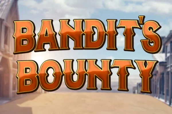 Bandit's Bounty