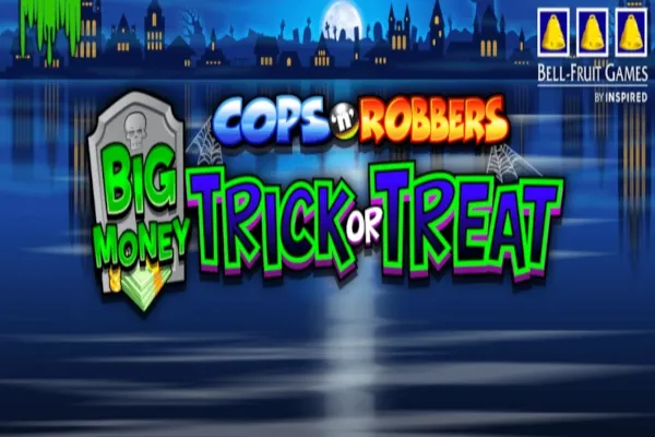 Cops 'n' Robbers Big Money Trick or Treat