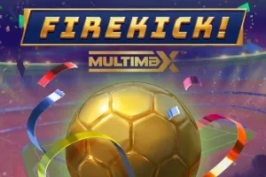 Firekick! MultiMax™