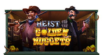 Heist for the Golden Nuggets