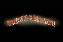 Lucky for You