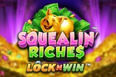 Squealin' Riches