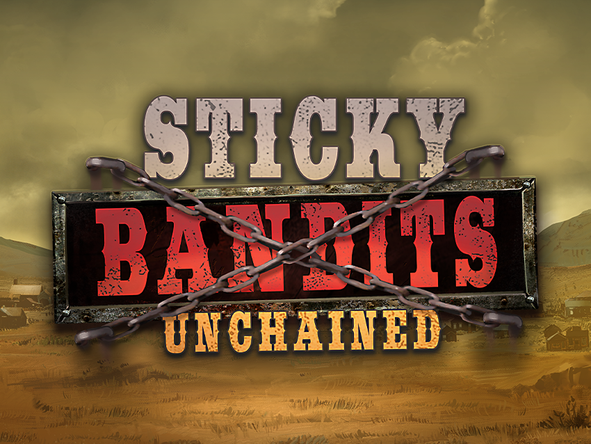 Sticky Bandits Unchained